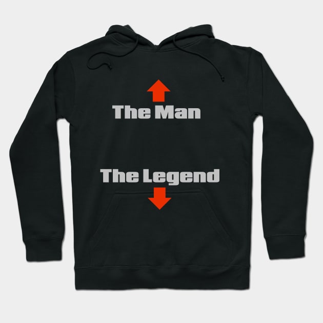The Man, The Legend Hoodie by NineBlack
